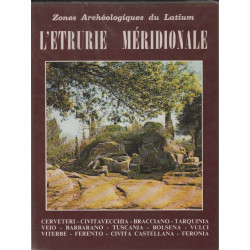 L'ETRURIE MERIDIONALE - Zone Archéologique du Latium I - II