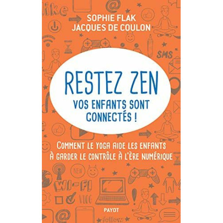 Restez zen vos enfants sont connectés !: Comment le yoga aide les...