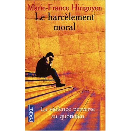 Le Harcèlement moral : la violence perverse au quotidien