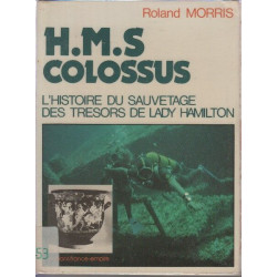 H. M. S Colossus: L'histoire du sauvetage des trésors de Lady Hamilton