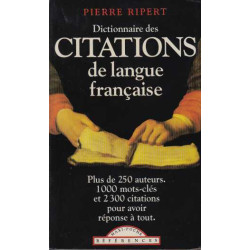 Dictionnaire des citations de langue francaise / plus de 250 mots...