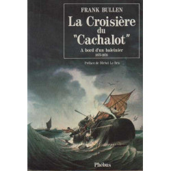 La croisière du "Cachalot" - A bord d'un baleinier 1875-1878