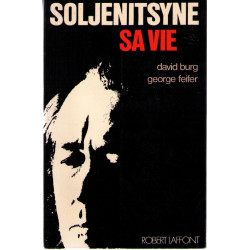 Soljenitsyne. Sa vie