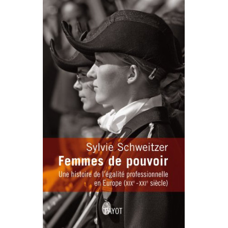 Femmes de pouvoir. Une histoire de l'égalité professionnelle en...