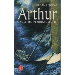 Arthur : Cycle de Pendragon III