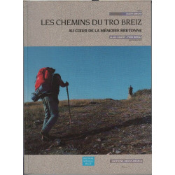 Les chemins du Tro Breiz. Au coeur de la mémoire bretonne