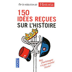 150 idées reçues sur l'Histoire