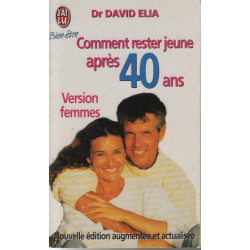 Comment rester jeune après 40 ans version femmes