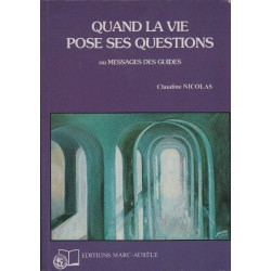 Quand la vie pose ses questions ou messages des guides