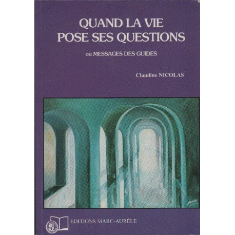 Quand la vie pose ses questions ou messages des guides