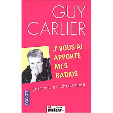 J'vous ai apporté mes radios : Lettres et chroniques