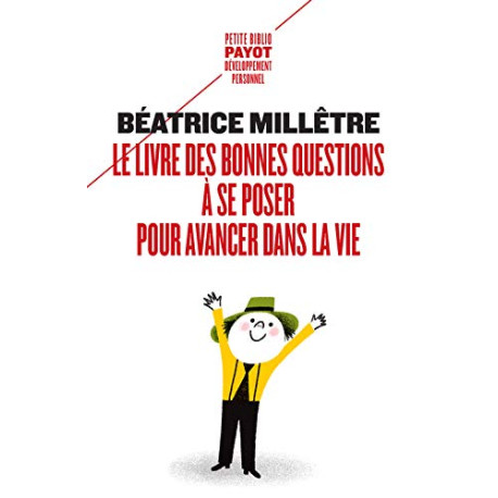 Le livre des bonnes questions à se poser pour avancer dans la vie