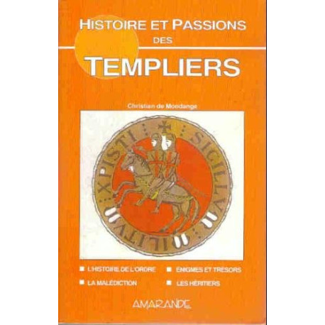 Histoire et passions des templiers