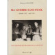 Ma guerre sans fusil décembre 1942-avril 1945. Une chronique...