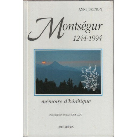 Montségur 1244-1994: Mémoire d'hérétique