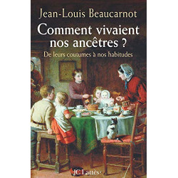 Comment vivaient nos ancêtres ? De leurs coutumes à nos habitudes