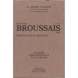 Francois broussais 1772-1838 empereur de la medecine