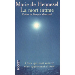 La mort intime - ceux qui vont mourir nous apprennent à vivre