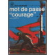 Mot de passe courage