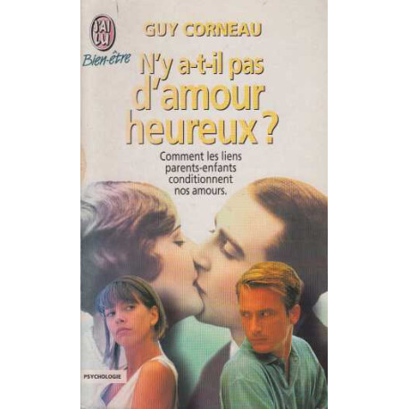 N'Y A-T-IL PAS D'AMOUR HEUREUX ? Comment les liens parents-enfants...