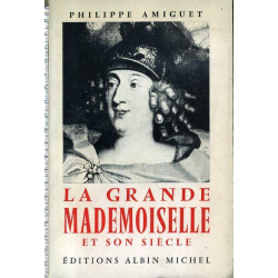 La grande mademoiselle et son siecle