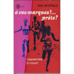 A vos marques! prets ? apprendre a courir