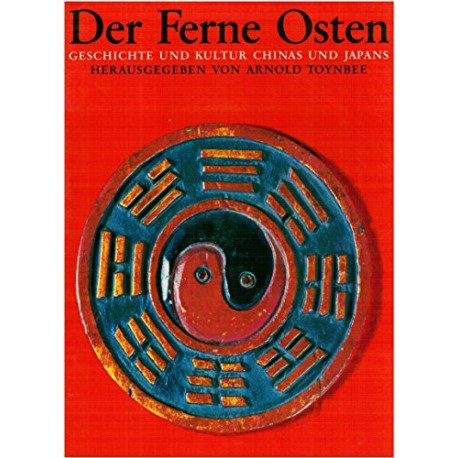 Der Ferne Osten Geschichte und kultur chinas und Japans...