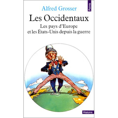 Les Occidentaux. Les pays d'Europe et les Etats-Unis depuis la guerre