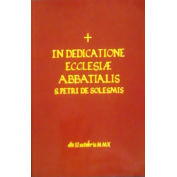 In dedicatione ecclesiae abbatialis (S. Petri de Solesmis)