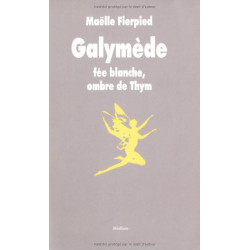 Galymède : Fée blanche ombre de Thym