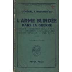 L'arme blindée dans la guerre. Origine. Evolution de la stratégie....