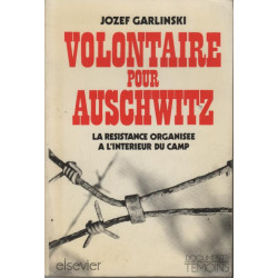 Volontaire Pour Auschwitz La Résistance Organisée À L'intérieur Du...