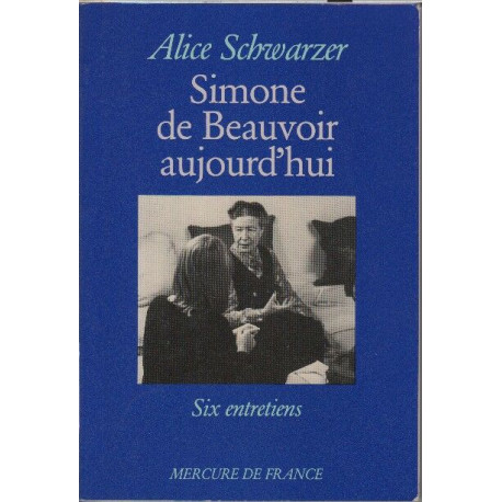 Simone de beauvoir aujourd'hui (6 entretiens)