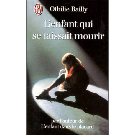 L'enfant qui se laissait mourir