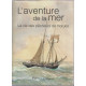 L'aventure de la mer – La vie des pêcheurs de morue