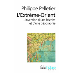 Extreme Orient: L'Invention D'Une Histoire ET D'Une Geographie...