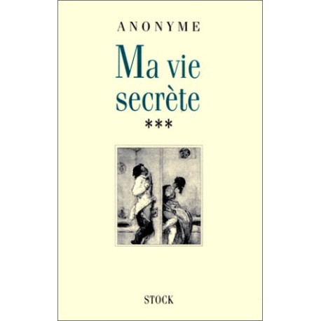 Ma vie secrète. Tome 3