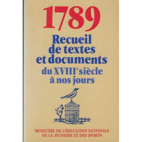 1789 Recueil de textes et documents du XVIIIe siècle à nos jours...