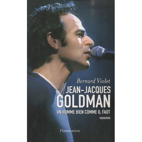 Jean-Jacques Goldman : L'homme bien comme il faut