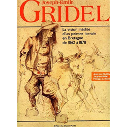 Joseph Emile Gridel. Itinéraire inédit d'un peintre lorrain en...