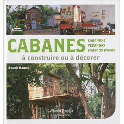 Cabanes à construire ou à décorer : Cabanons vérandas maisons d'amis