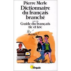 Dictionnaire du français branché suivi du guide du français tic et toc