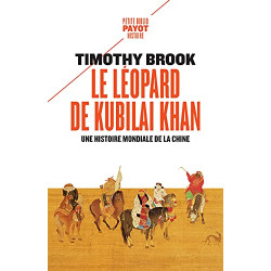 Le léopard de Kubilai Khan: Une histoire mondiale de la Chine