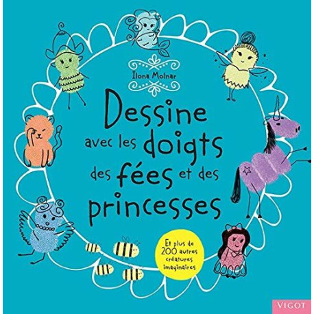 Dessine avec les doigts des fées et des princesses: et plus de 200...