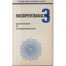 Psychanalyse et Sociopsychanalyse tome 3