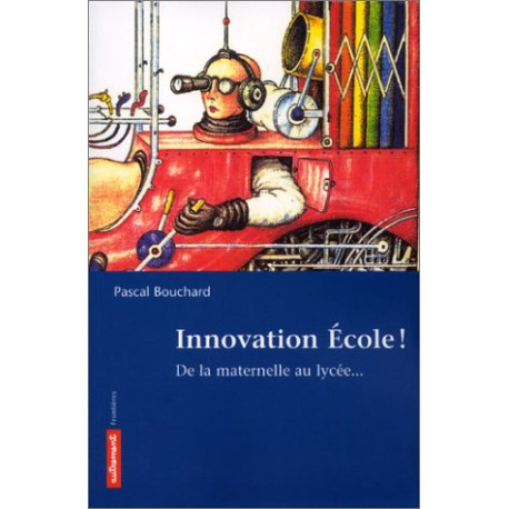 Innovation école ! De la maternelle au lycée