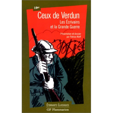 Ceux de Verdun Les Ecrivains et la Grande Guerre