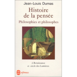 Histoire de la pensée. Philosophies et philosophes. Tome 2 :...