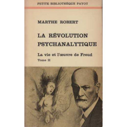 La revolution psychanalytique - La vie et l'oeuvre de Freud Tome II