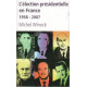 L'election presidentielle en france 1958-2007